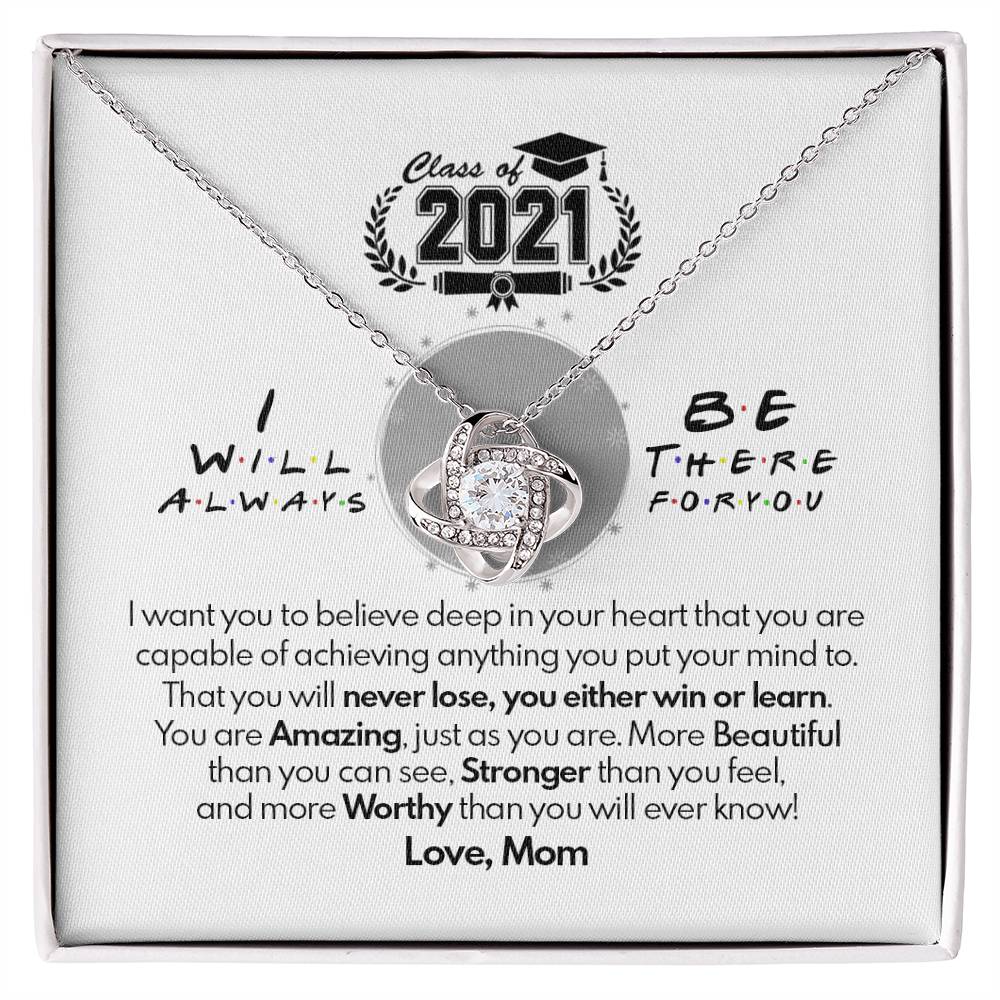 (Almost Gone) Class of 2021 - Always There for You, Love Mom