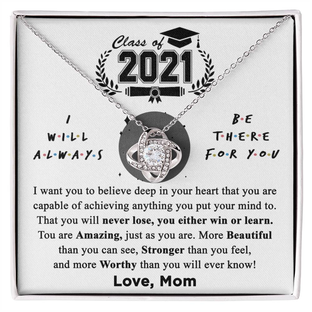 (Almost Gone) Class of 2021 - Always There for You, Love Mom