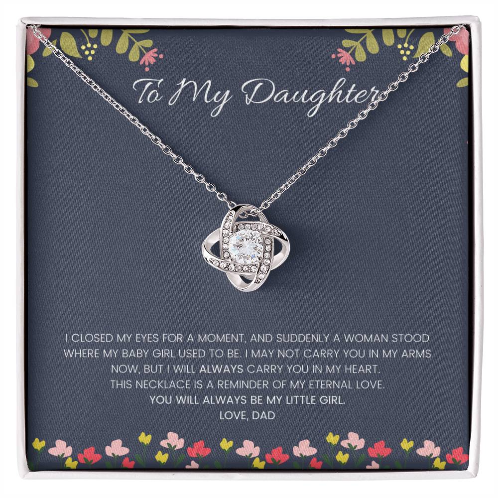 "To My Daughter - I Closed My Eyes for a Moment" Eternal Love Knot Necklace