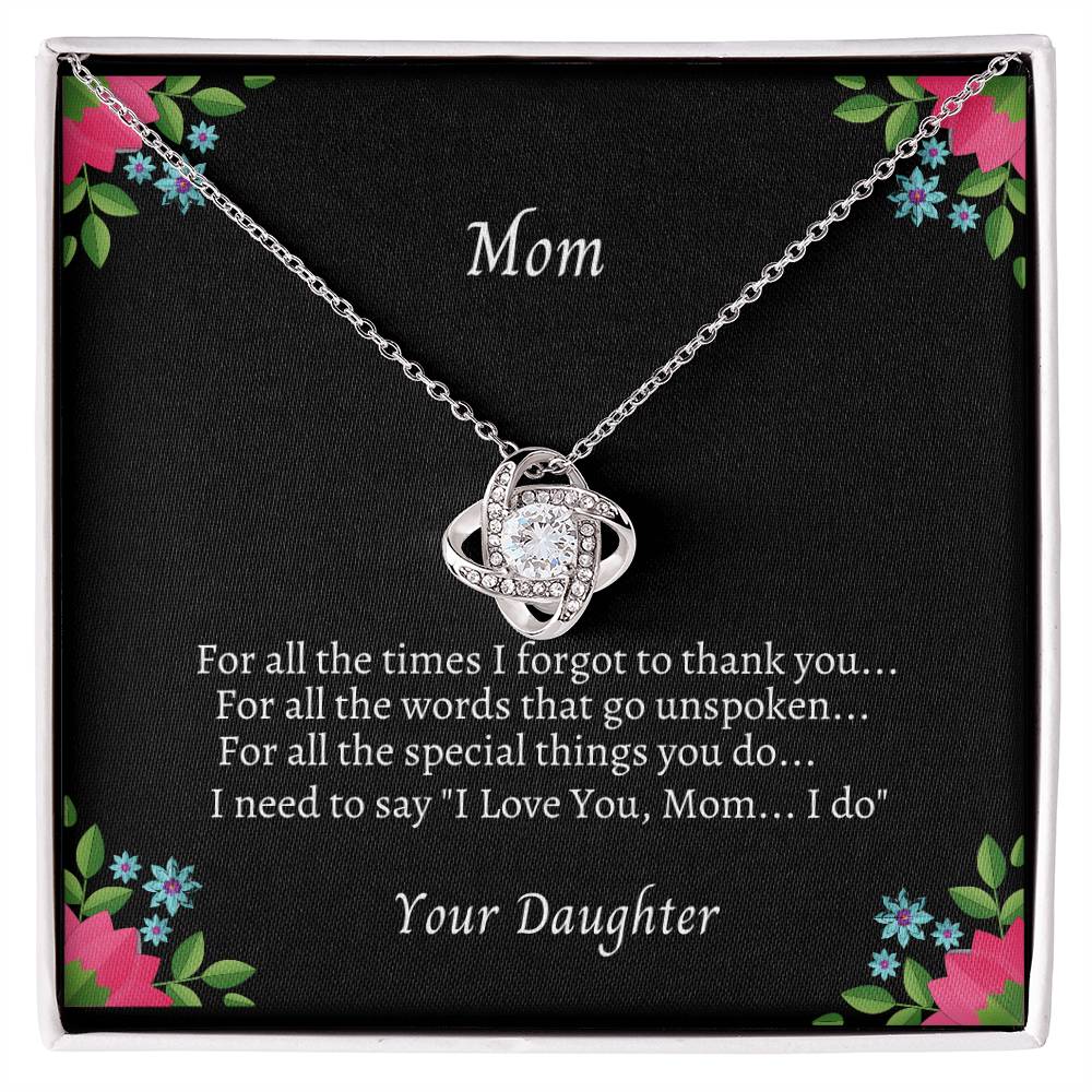 "To My Mom for All the Times Love Knot Necklace" -  For All The Special Thing You Do