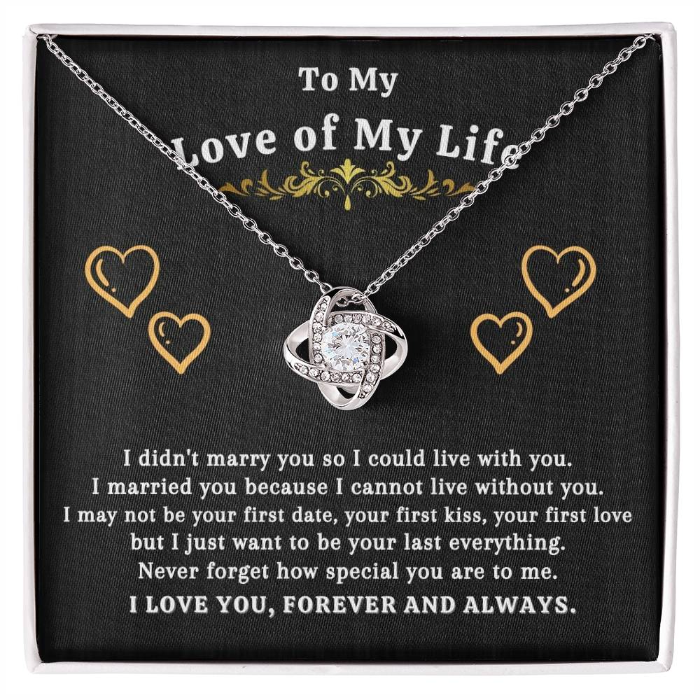 To My Love of My Life - Love Knot Necklace