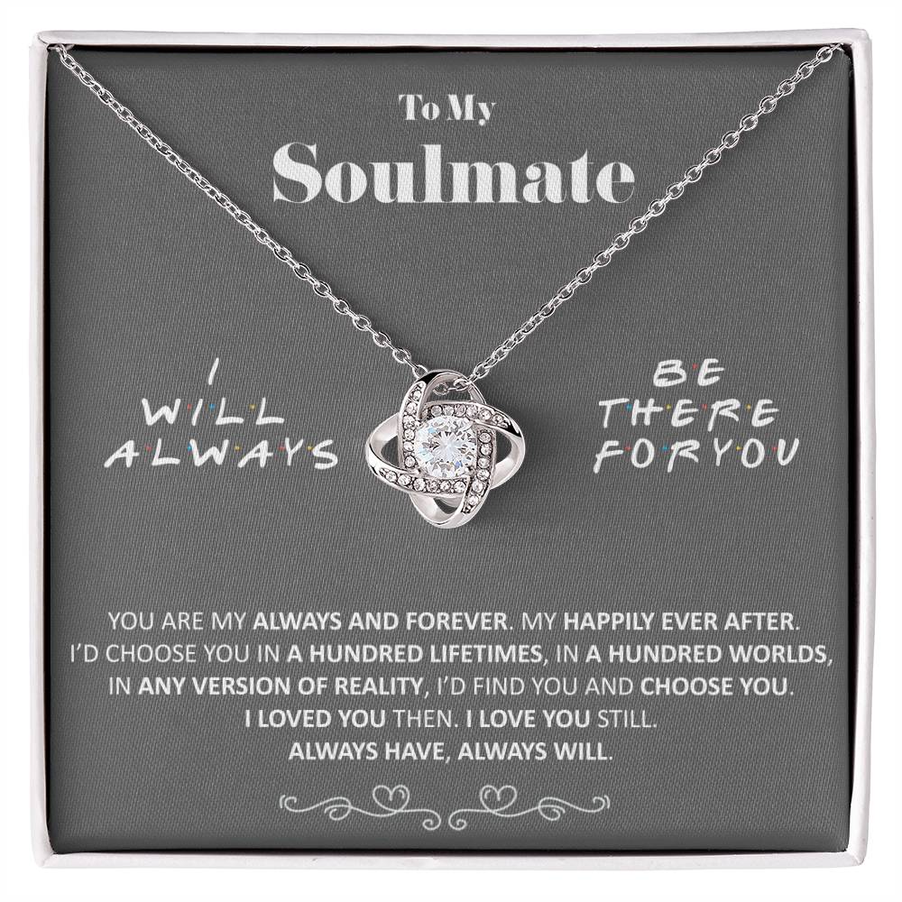 (Almost Gone) - to My Soulmate - Always and Forever - Necklace