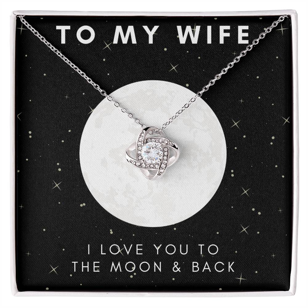 "To My Wife, Moon & Back Love Knot Necklace - To The Love of My Life - Happy Valentine’s Day
