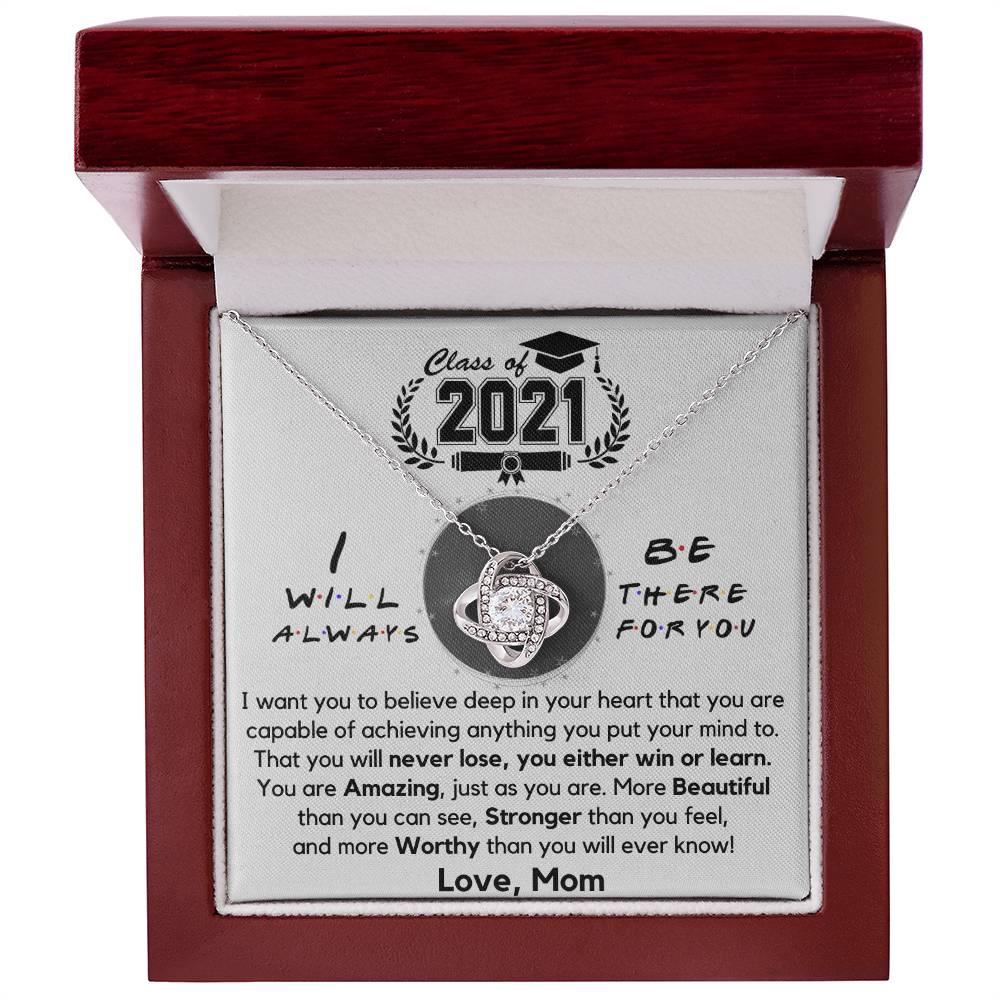 (Almost Gone) Class of 2021 - Always There for You, Love Mom