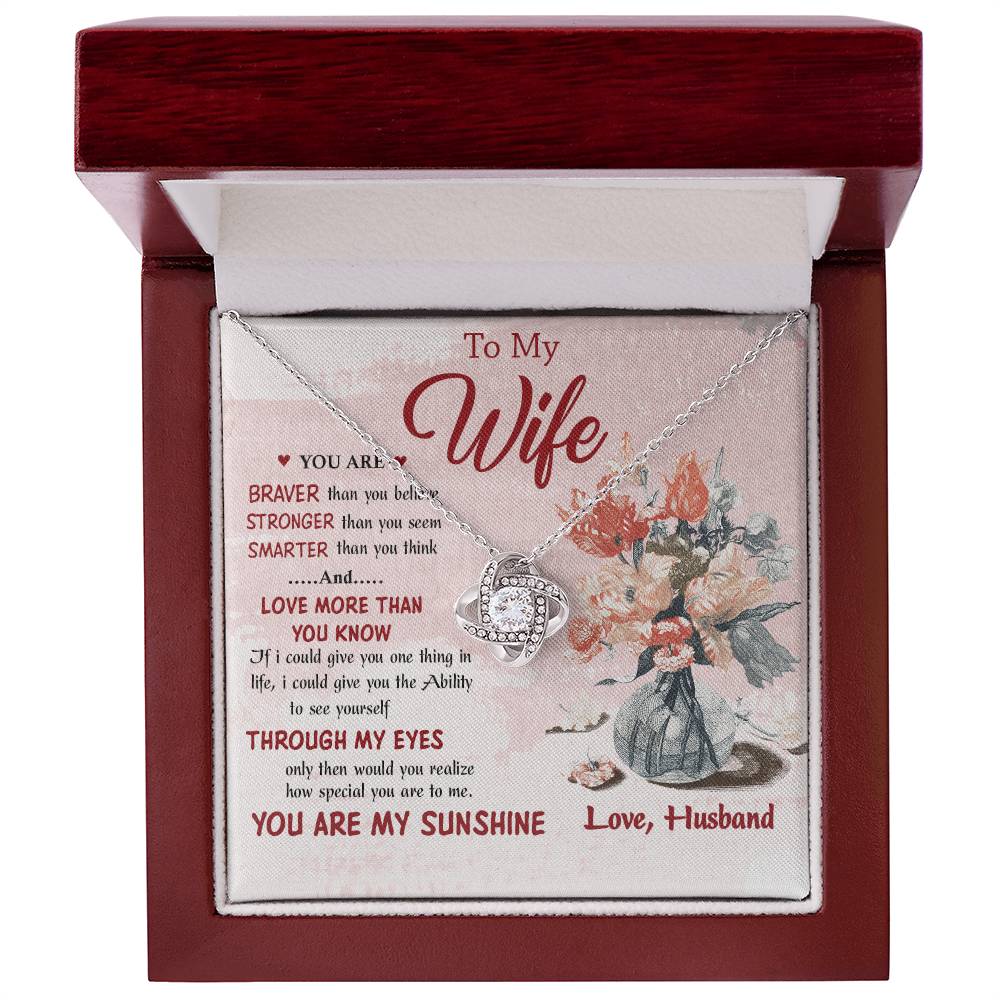 Knot Necklace for Your Wife Sh35 – Braver, Smarter & Loved More Than You Know – Birthday Gift