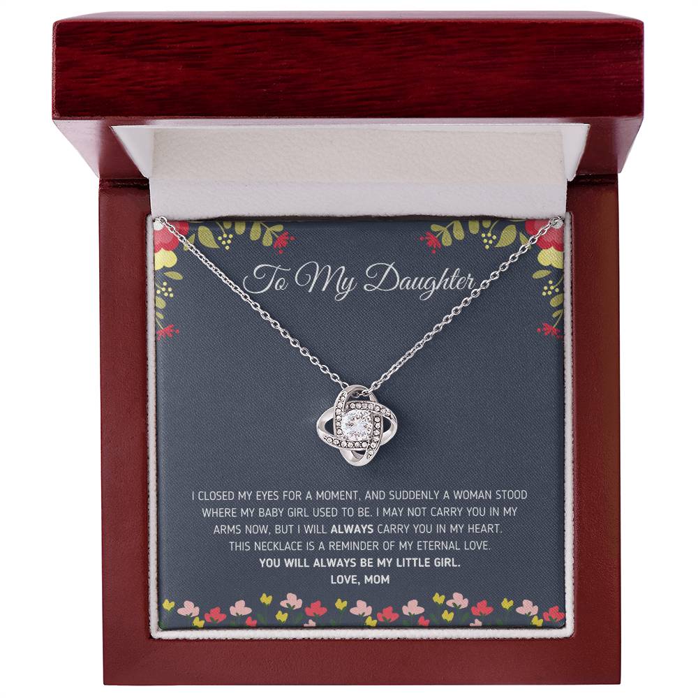 "To My Daughter - I Closed My Eyes for a Moment" Eternal Love Knot Necklace