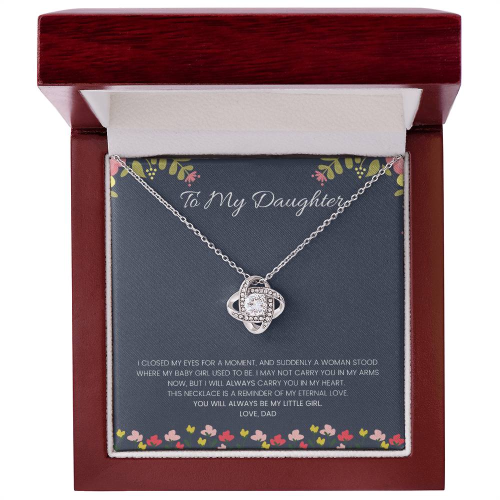"To My Daughter - I Closed My Eyes for a Moment" Eternal Love Knot Necklace
