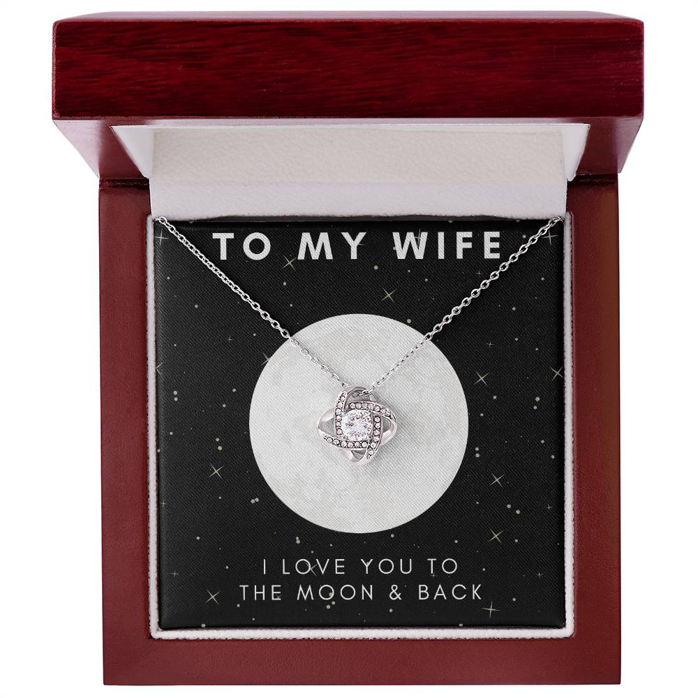 "To My Wife, Moon & Back Love Knot Necklace - To The Love of My Life - Happy Valentine’s Day
