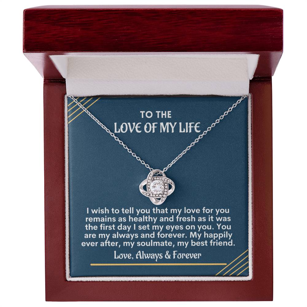 Love of My Life Love Knot Necklace - You are my always and forever on Valentine’s Day / Anniversary