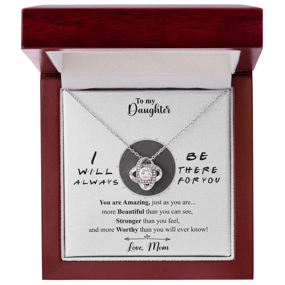 To My Daughter - I Will Always Be There for You - Love Knot Necklace