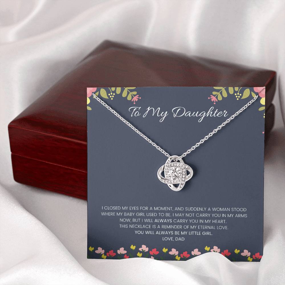"To My Daughter - I Closed My Eyes for a Moment" Eternal Love Knot Necklace