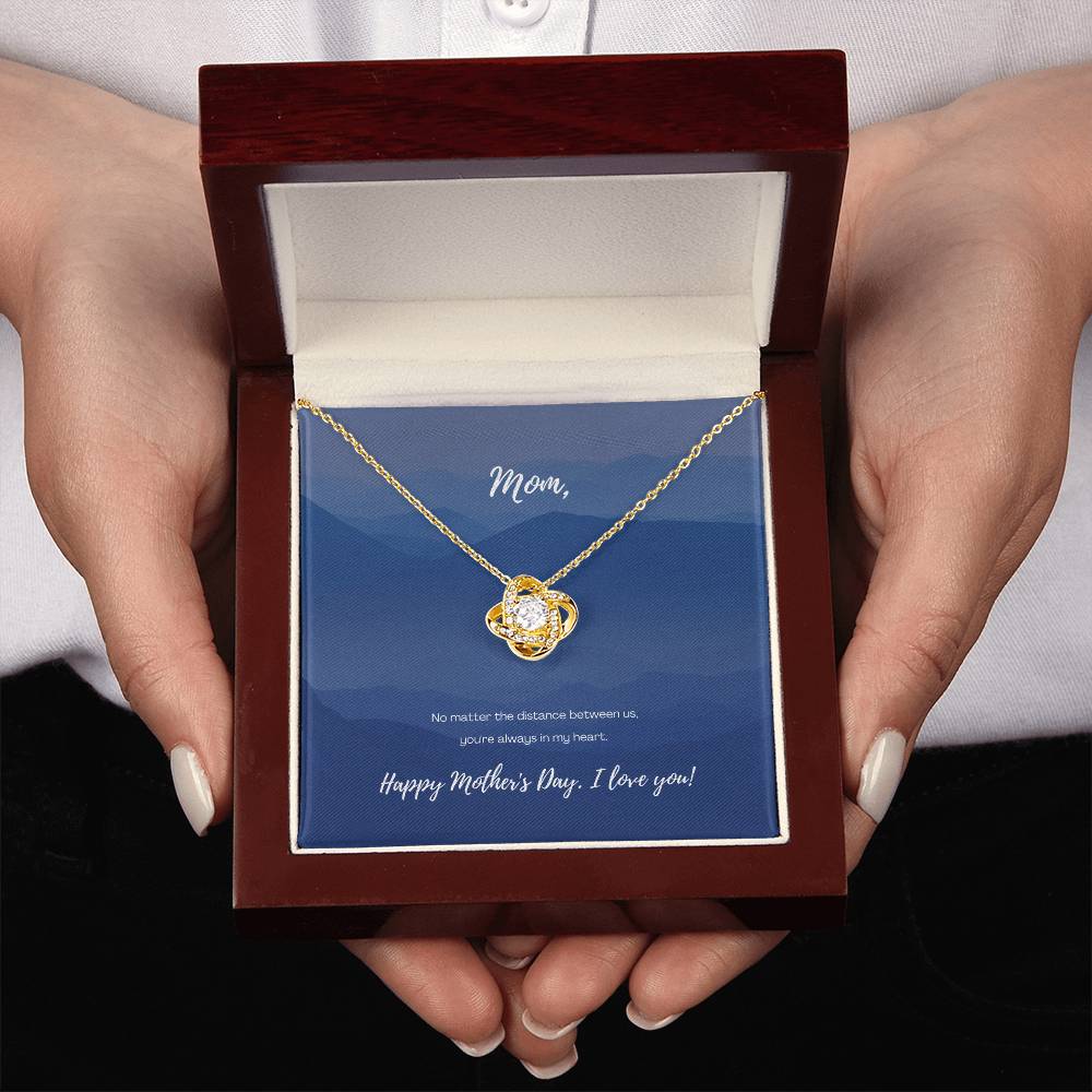 "No Matter the Distance" - Mother's Day Love Knot Necklace -  To My Beloved Mom – Happy Mother’s Day