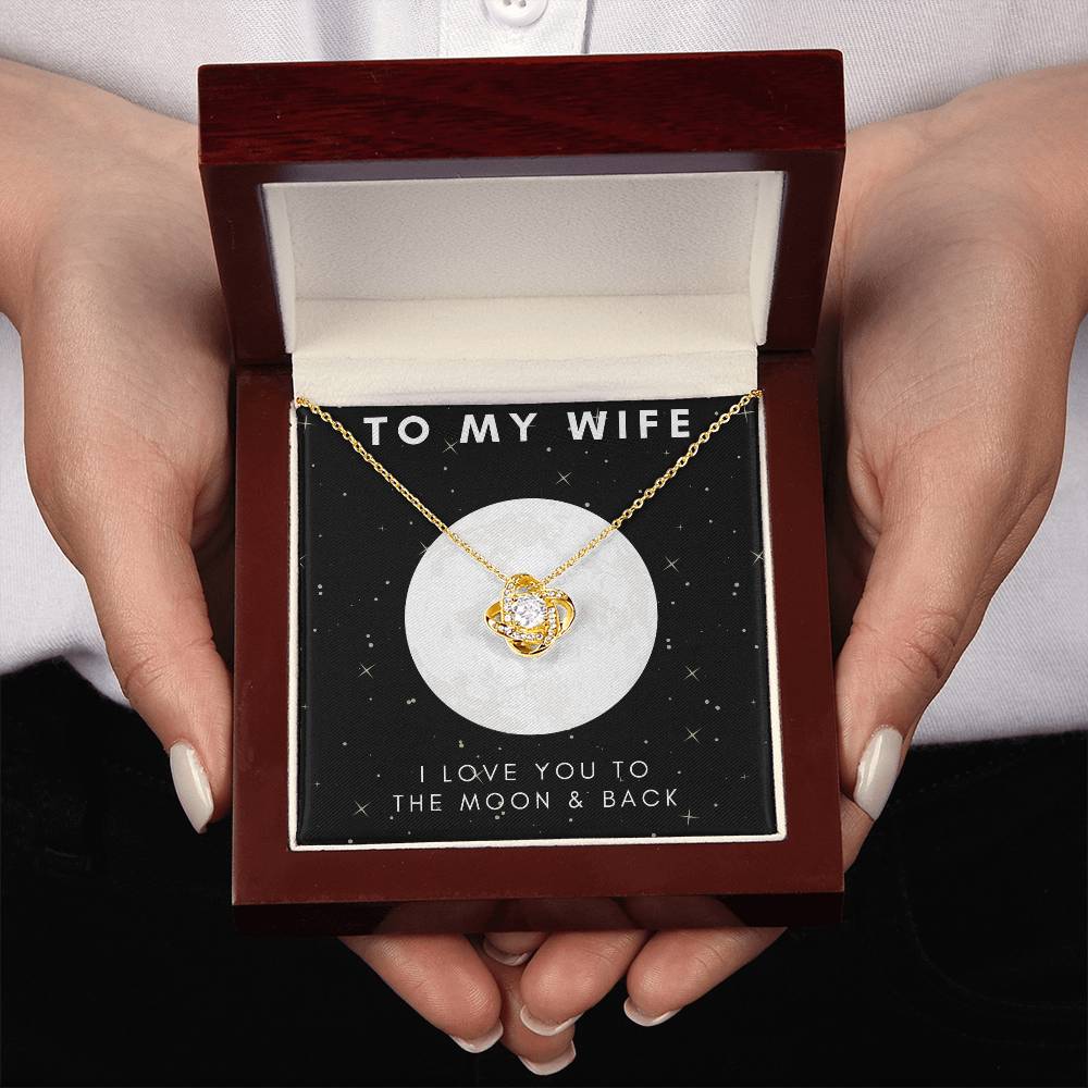 "To My Wife, Moon & Back Love Knot Necklace - To The Love of My Life - Happy Valentine’s Day