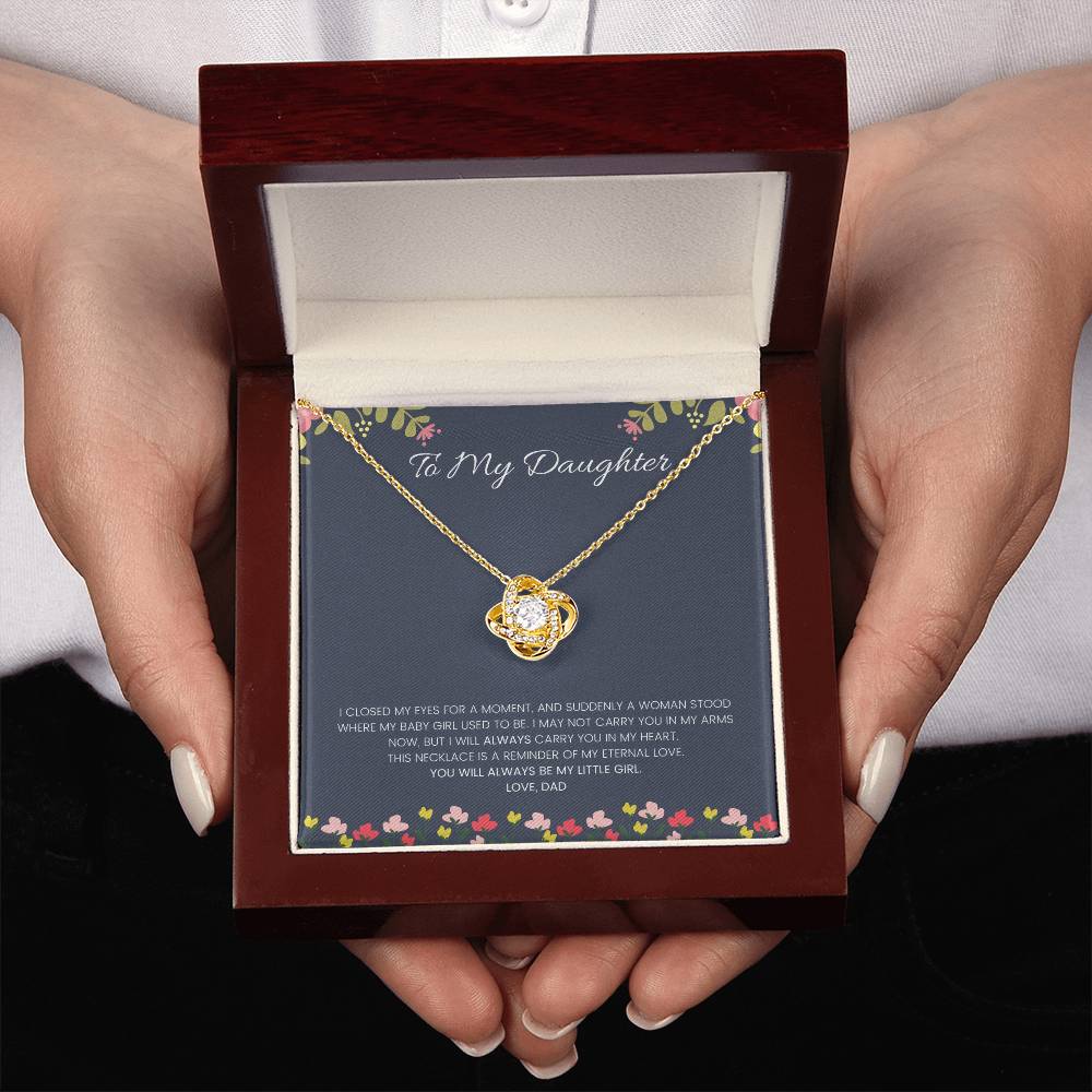 "To My Daughter - I Closed My Eyes for a Moment" Eternal Love Knot Necklace