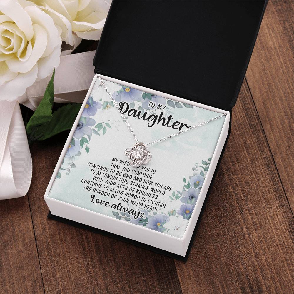 To my daughter - Continue to be who and how you are - Necklace gift