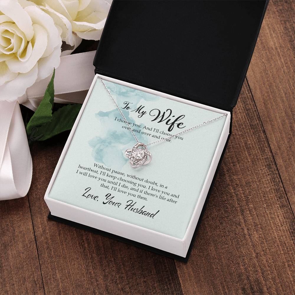 "I Chose You" Love Knot Necklace - To Beloved Your Husband To My Wife - Valentine’s Day, Engagement, Wedding Anniversary