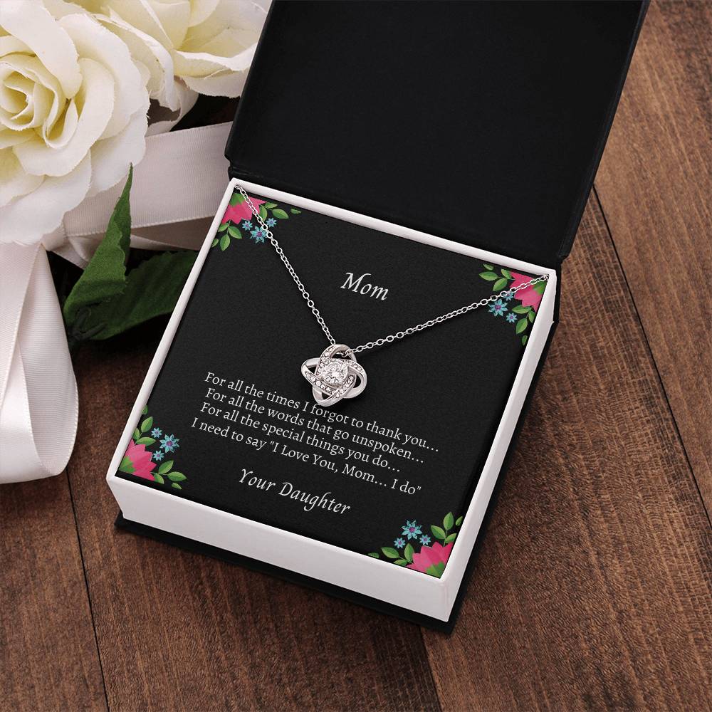 "To My Mom for All the Times Love Knot Necklace" -  For All The Special Thing You Do