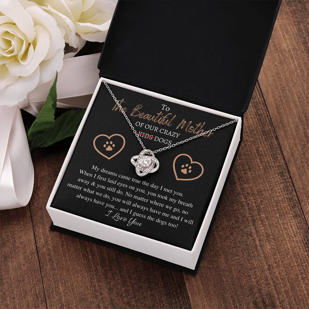 "The Beautiful Mother" Love Knot Necklace (Dog Mother Edition) - To The Best Mom – With All My Love