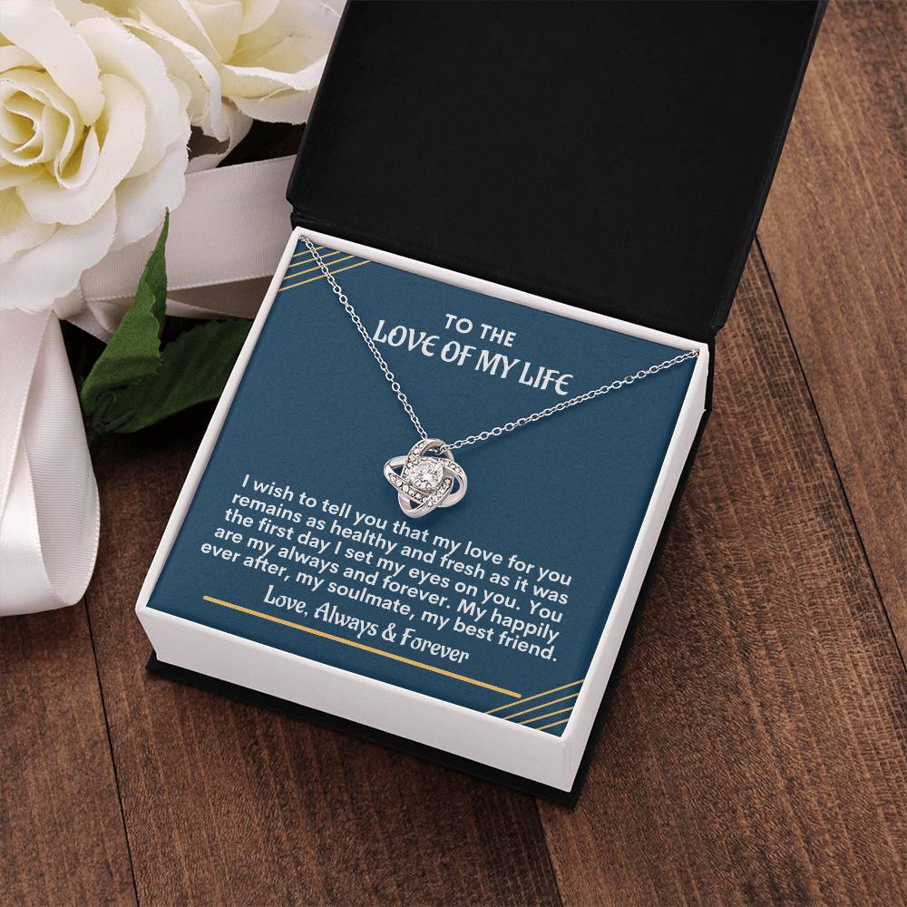 Love of My Life Love Knot Necklace - You are my always and forever on Valentine’s Day / Anniversary