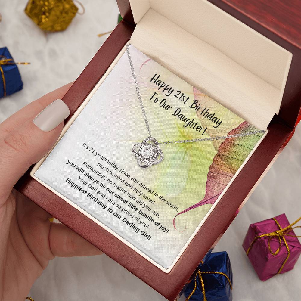 To Our Daughter, from Mom & Dad – You will always be our sweet little bundle of joy, and we are so proud of you. on your 21st Birthday