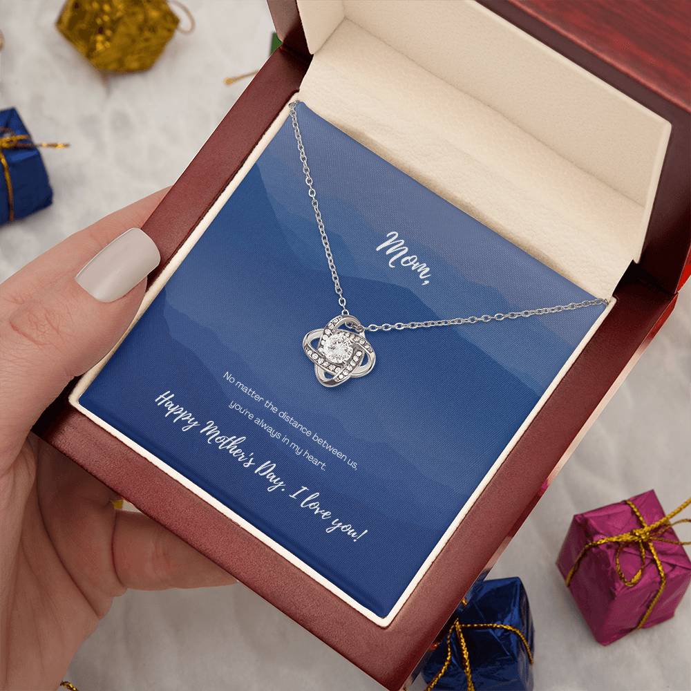 "No Matter the Distance" - Mother's Day Love Knot Necklace -  To My Beloved Mom – Happy Mother’s Day