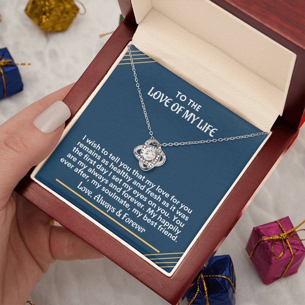 Love of My Life Love Knot Necklace - You are my always and forever on Valentine’s Day / Anniversary