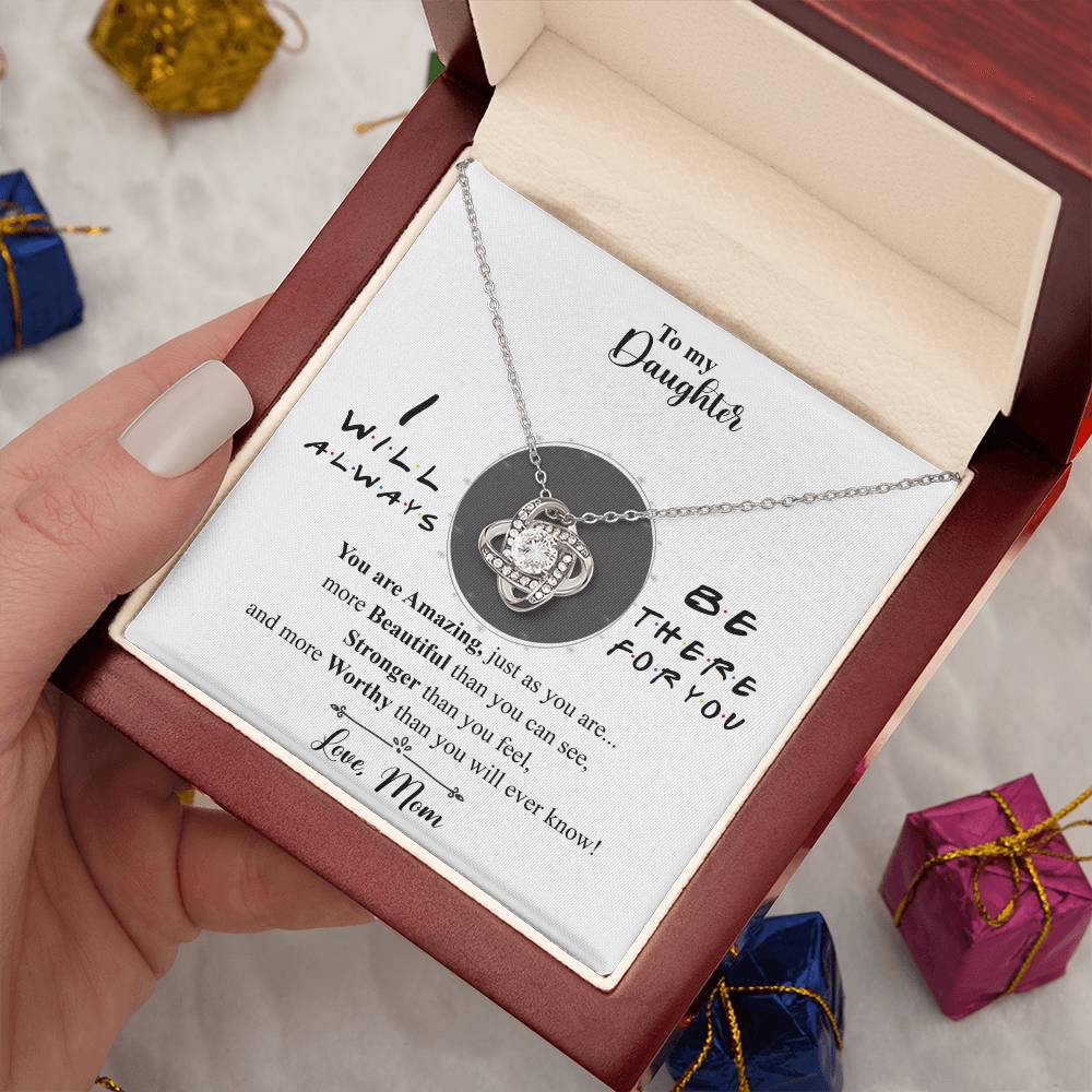 To My Daughter - I Will Always Be There for You - Love Knot Necklace