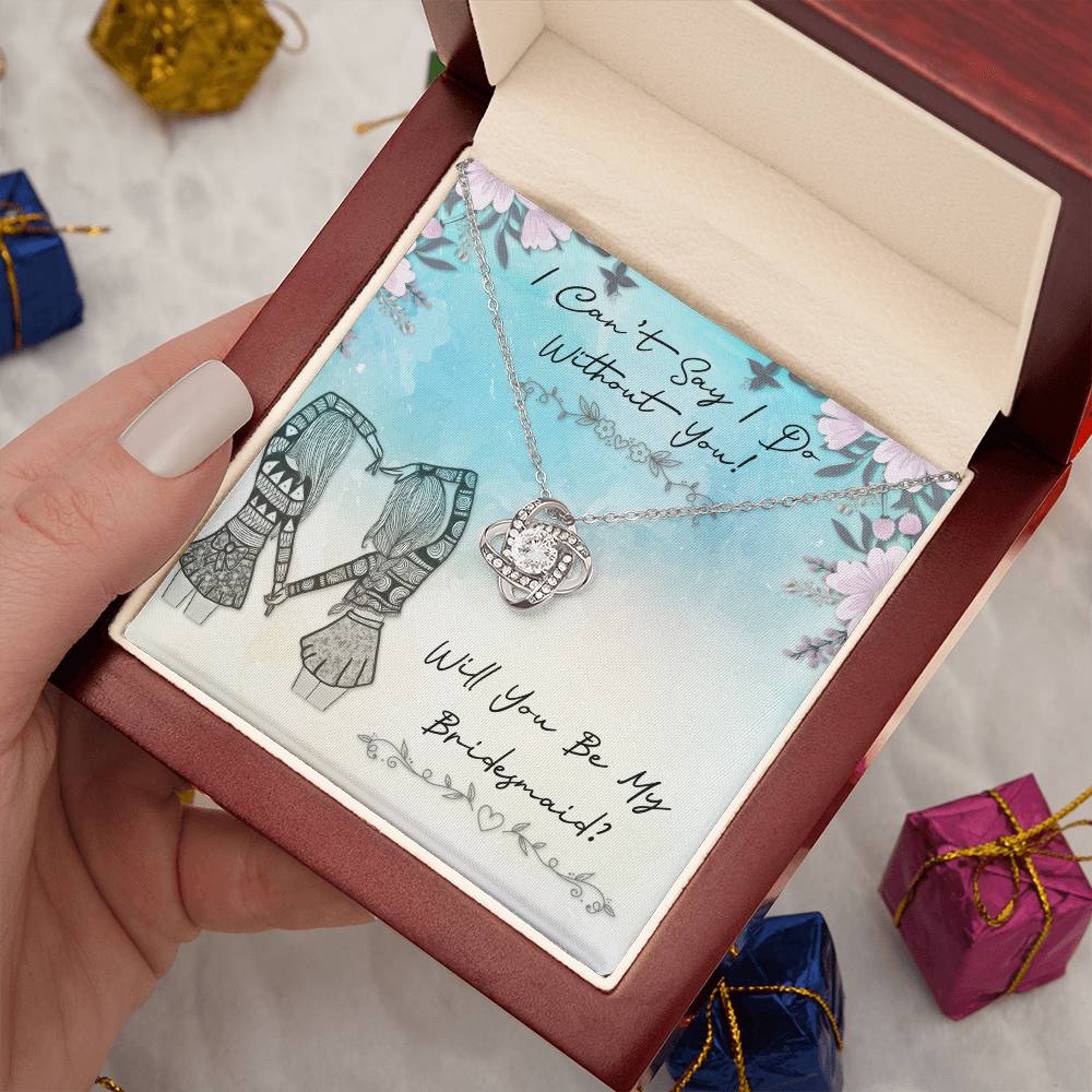 "I Can't Say I Do Without You!" Knot Necklace -  Gift For Girlfriend, Bride, Wife