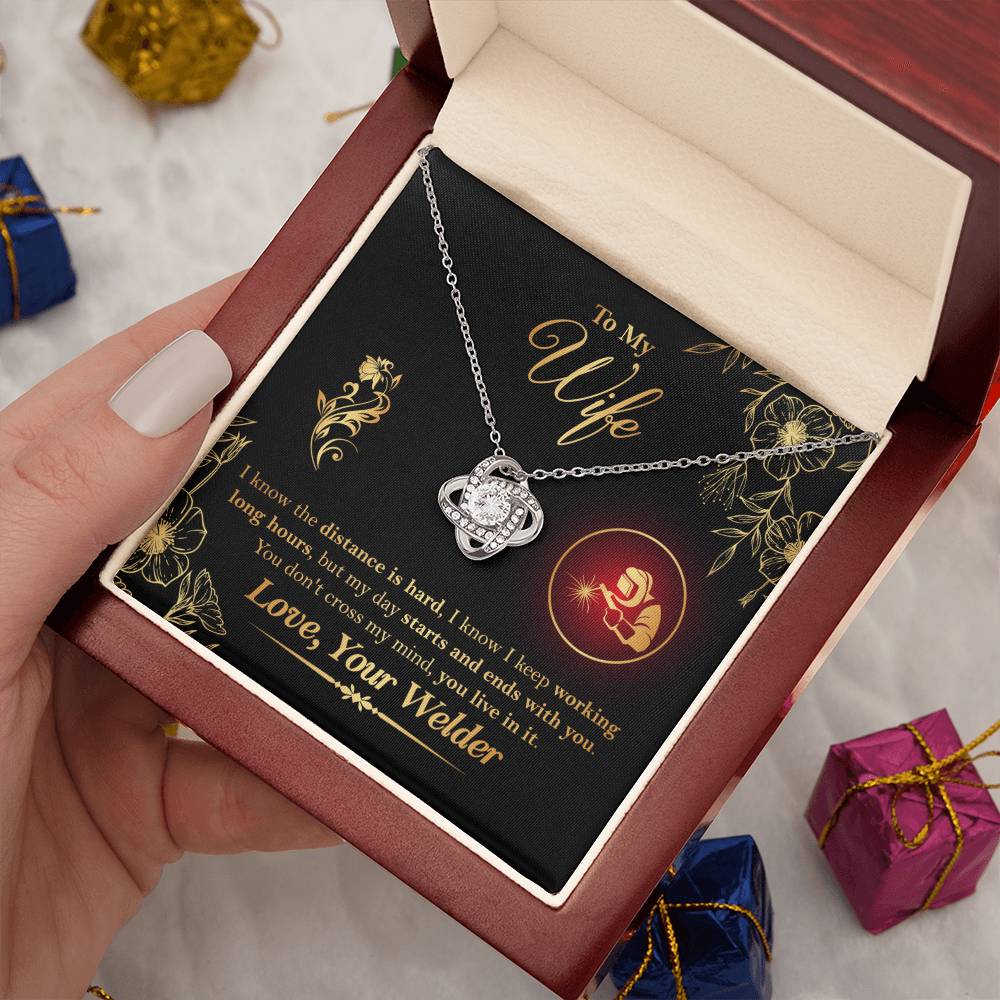 To My Wife - From Welder - I know the distance is hard, my day starts and ends with you. You don't cross my mind, you live in it - Infinity Necklaces - Anniversary, Birthday, Valentine's day Gifts For Welder's Wife - Welder's Wife Gifts - Love Knot Neckla