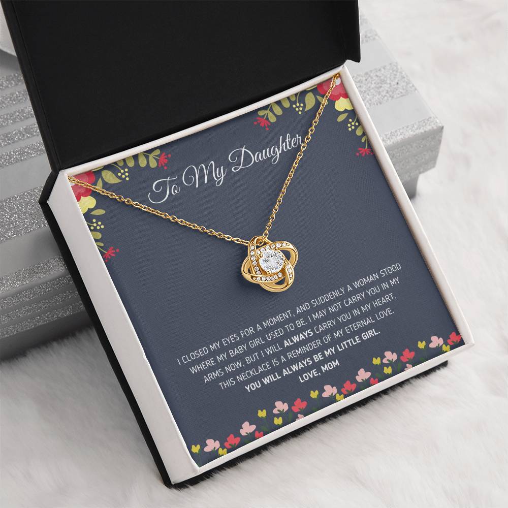 "To My Daughter - I Closed My Eyes for a Moment" Eternal Love Knot Necklace