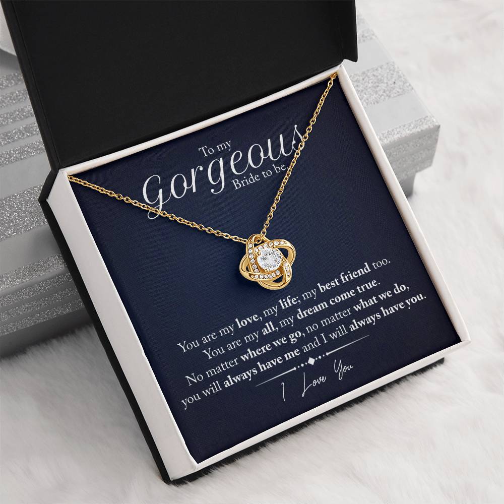 "My Gorgeous Bride to Be" | Love Knot Necklace - To My Gorgeous Bride-to-Be