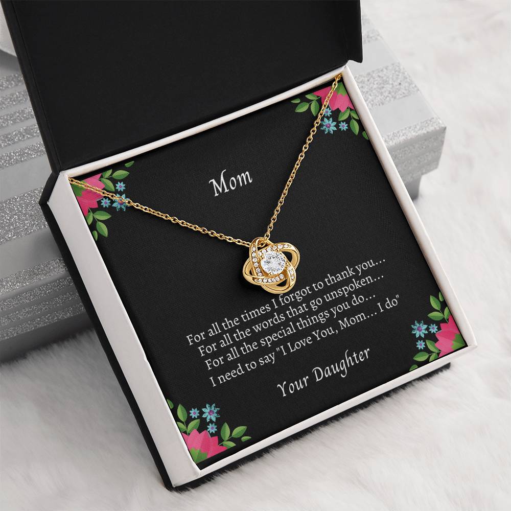 "To My Mom for All the Times Love Knot Necklace" -  For All The Special Thing You Do