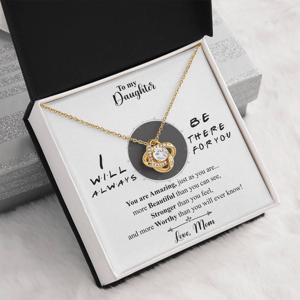 To My Daughter - I Will Always Be There for You - Love Knot Necklace