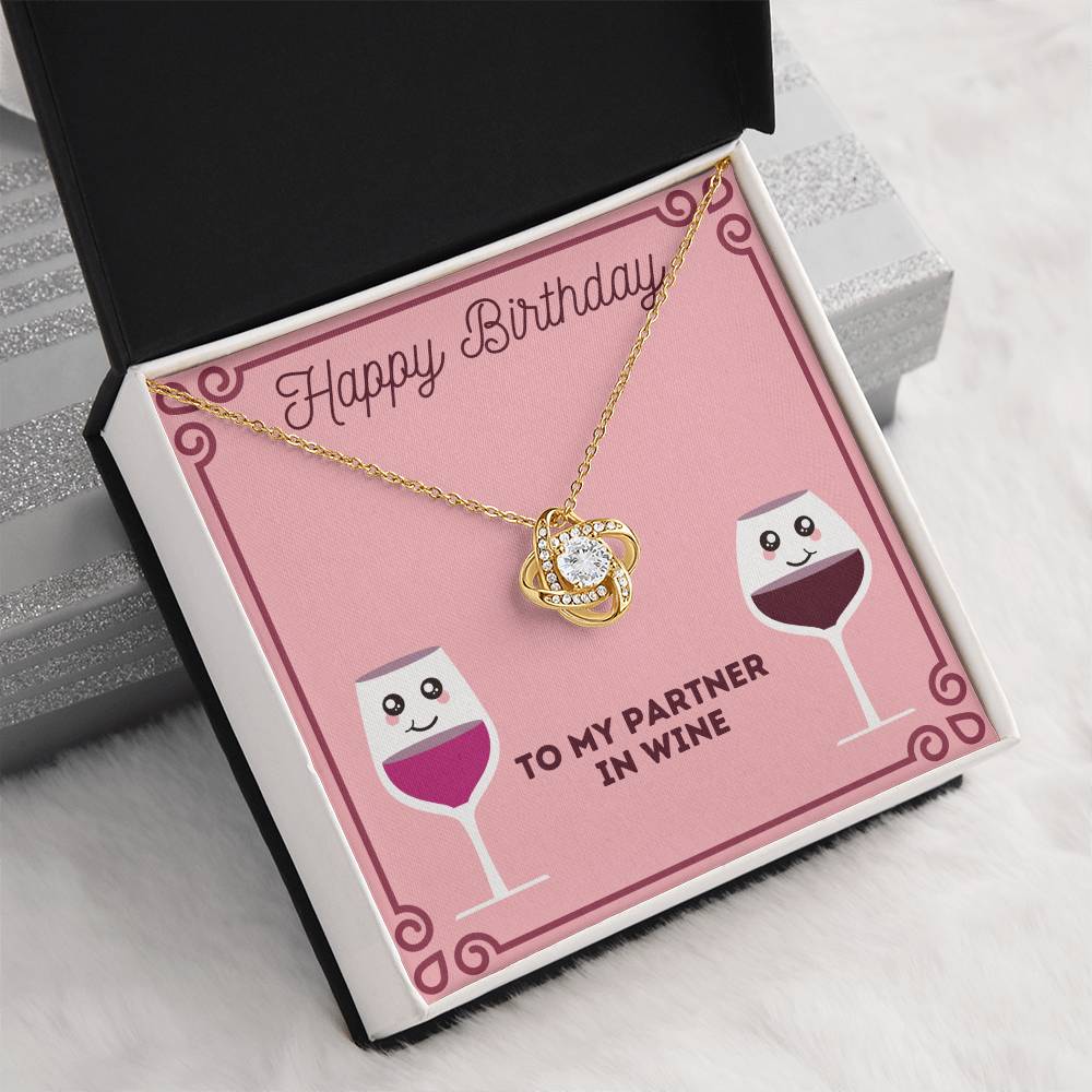Happy Birthday Partner In Wine  - Love Knot Necklace