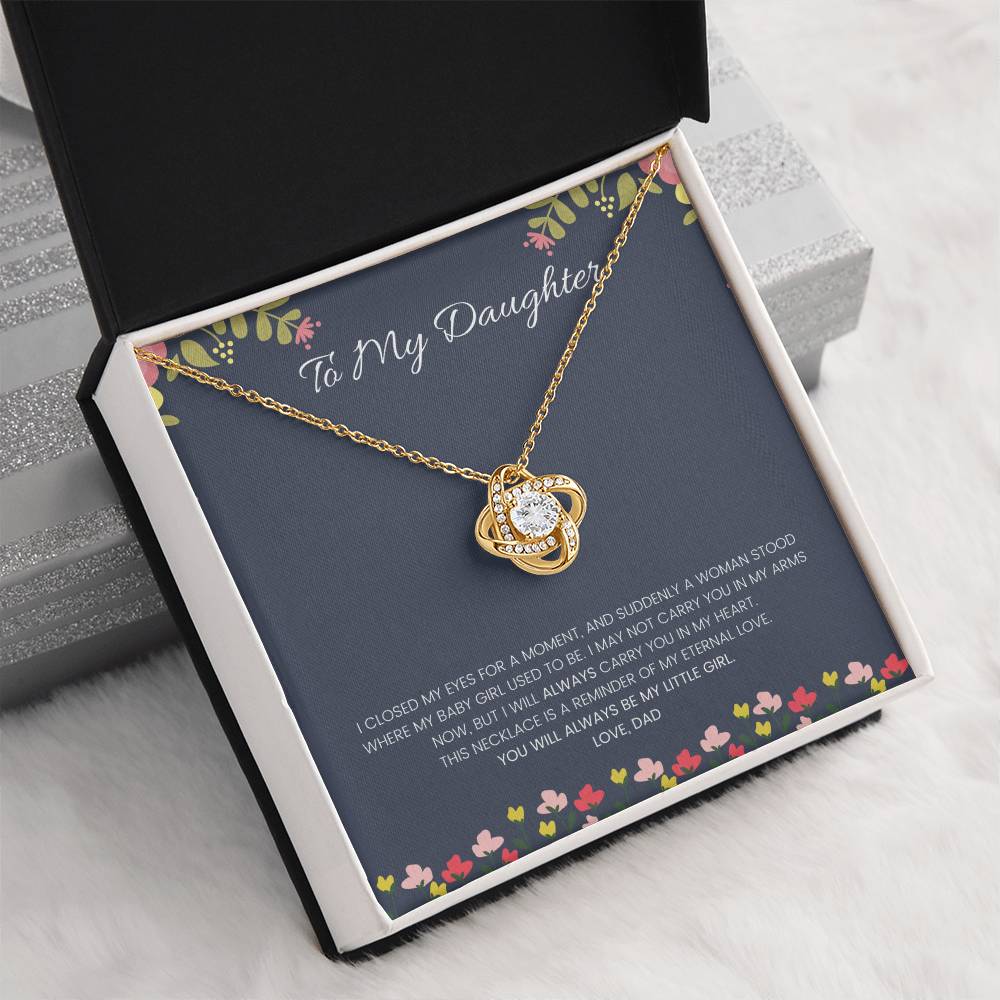 "To My Daughter - I Closed My Eyes for a Moment" Eternal Love Knot Necklace