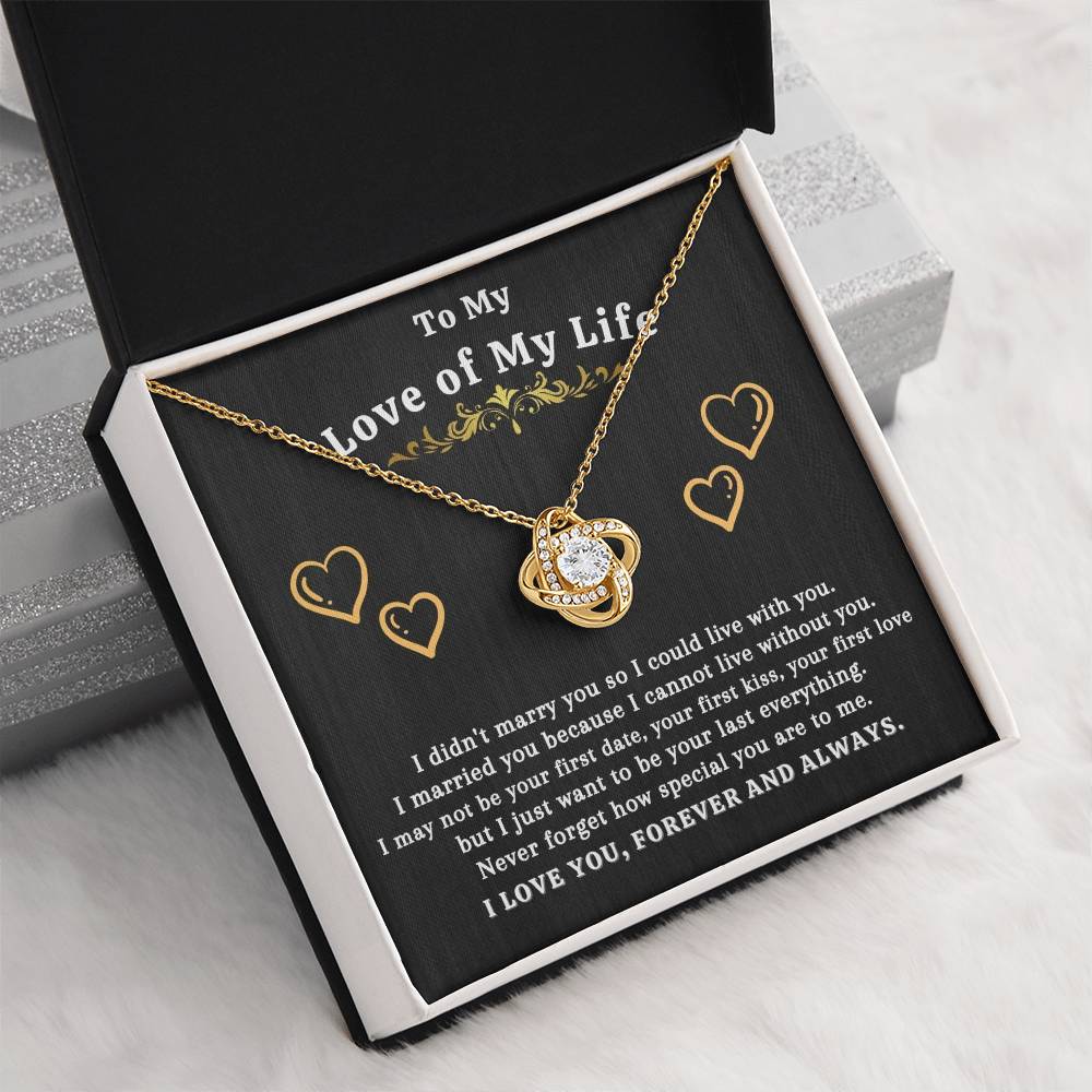 To My Love of My Life - Love Knot Necklace