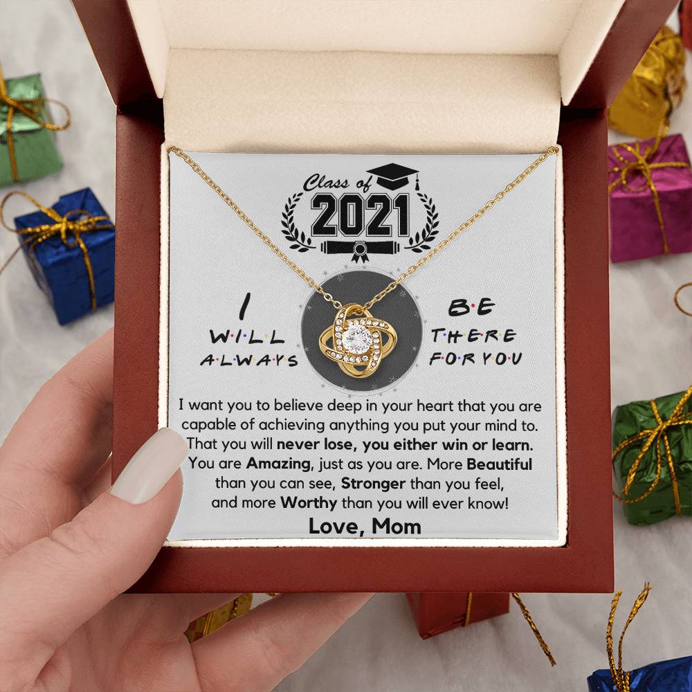 (Almost Gone) Class of 2021 - Always There for You, Love Mom