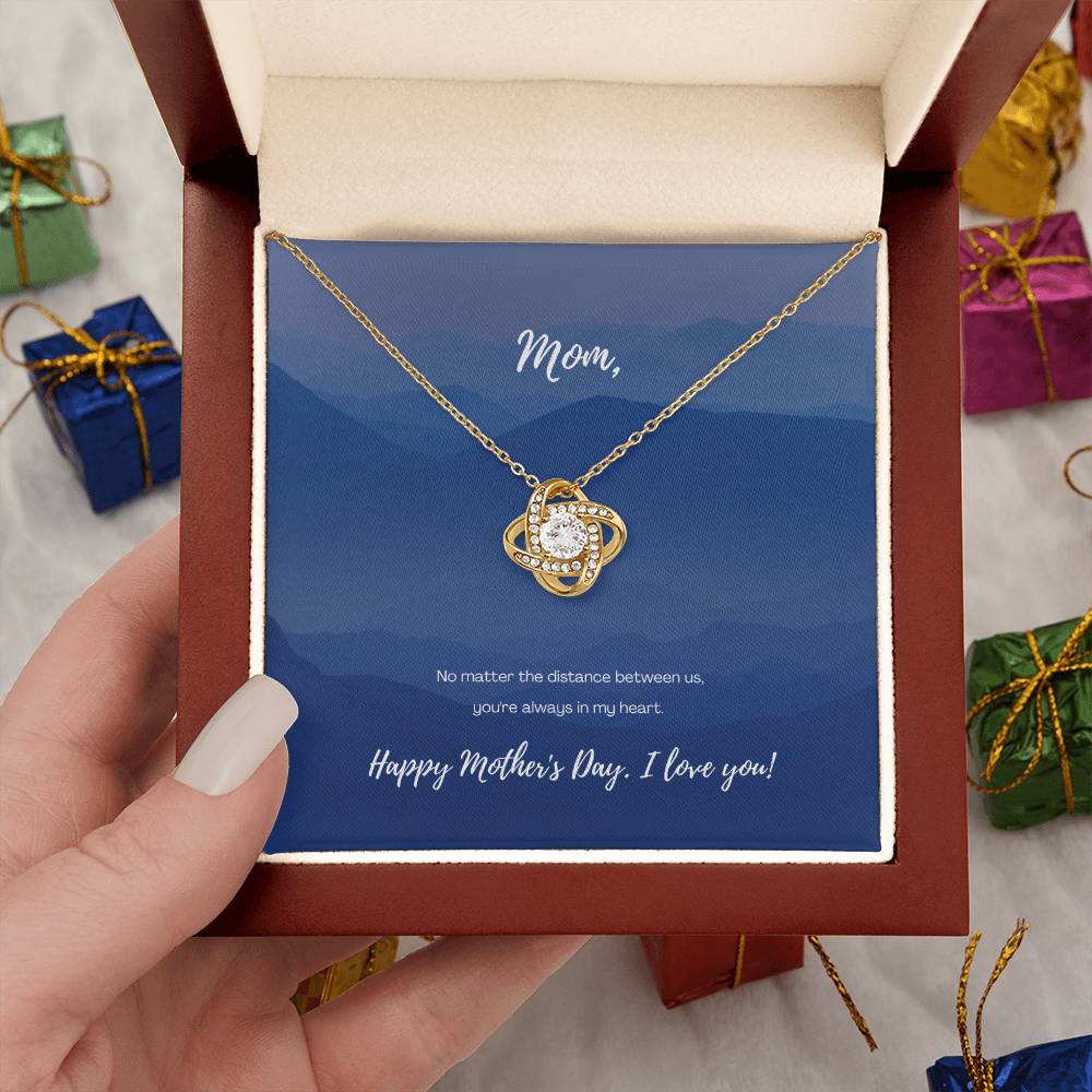 "No Matter the Distance" - Mother's Day Love Knot Necklace -  To My Beloved Mom – Happy Mother’s Day