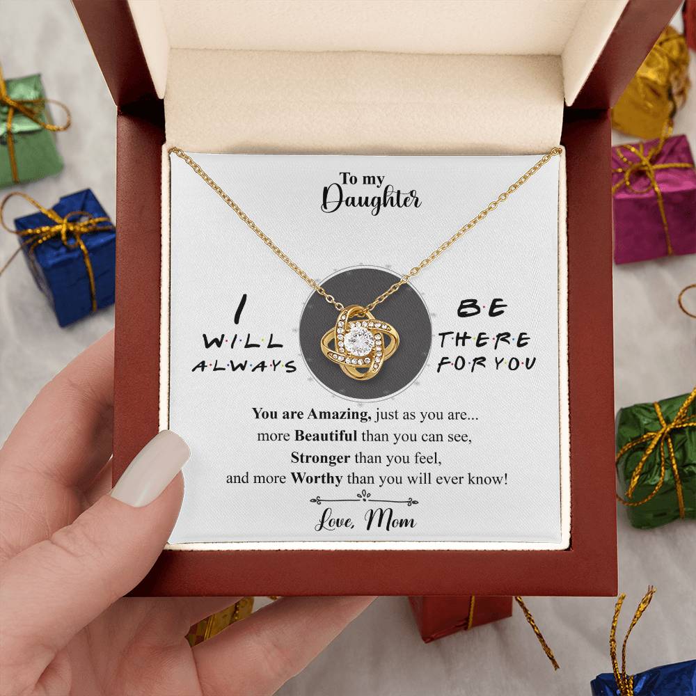 To My Daughter - I Will Always Be There for You - Love Knot Necklace
