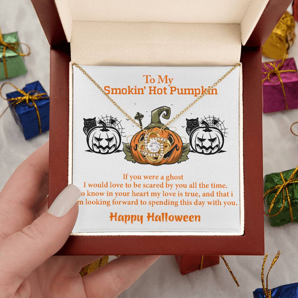 To My Smokin’ Hot Pumpkin, from Partner – My love is true, and I’d love to be scared by you forever. on Halloween