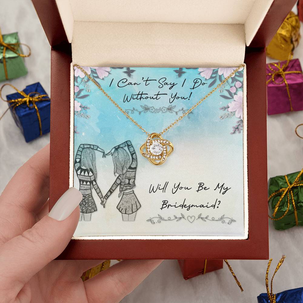 "I Can't Say I Do Without You!" Knot Necklace -  Gift For Girlfriend, Bride, Wife
