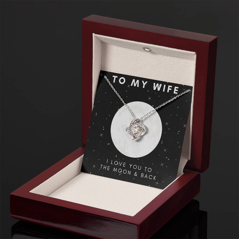 "To My Wife, Moon & Back Love Knot Necklace - To The Love of My Life - Happy Valentine’s Day