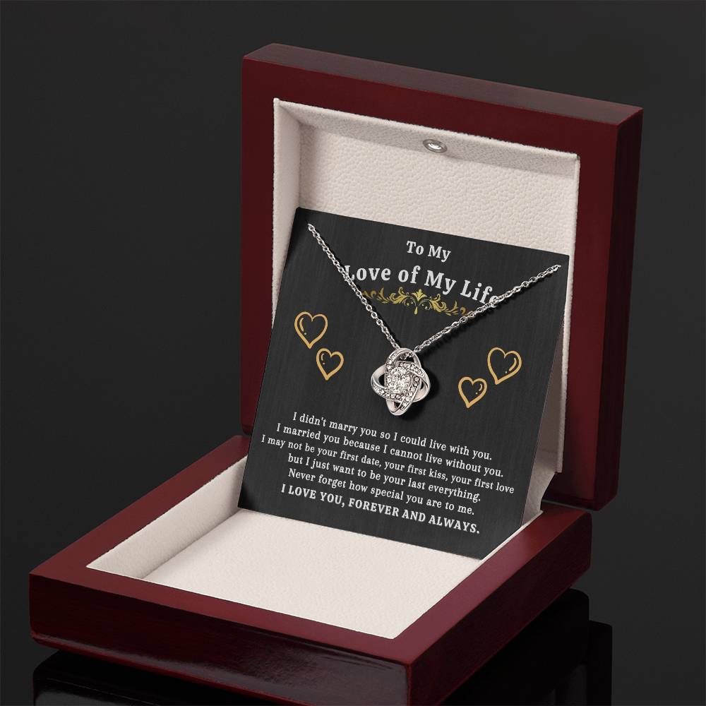 To My Love of My Life - Love Knot Necklace