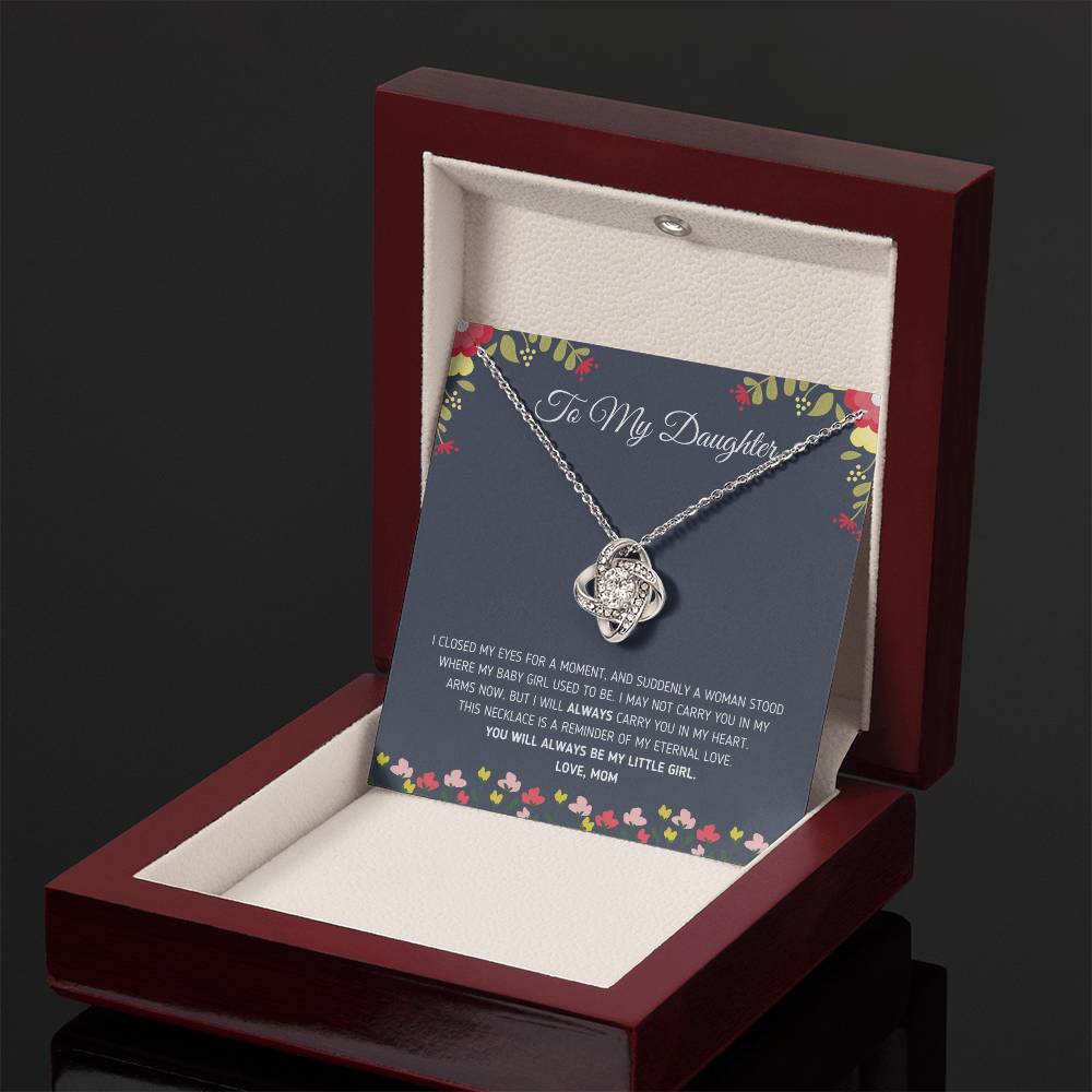 "To My Daughter - I Closed My Eyes for a Moment" Eternal Love Knot Necklace
