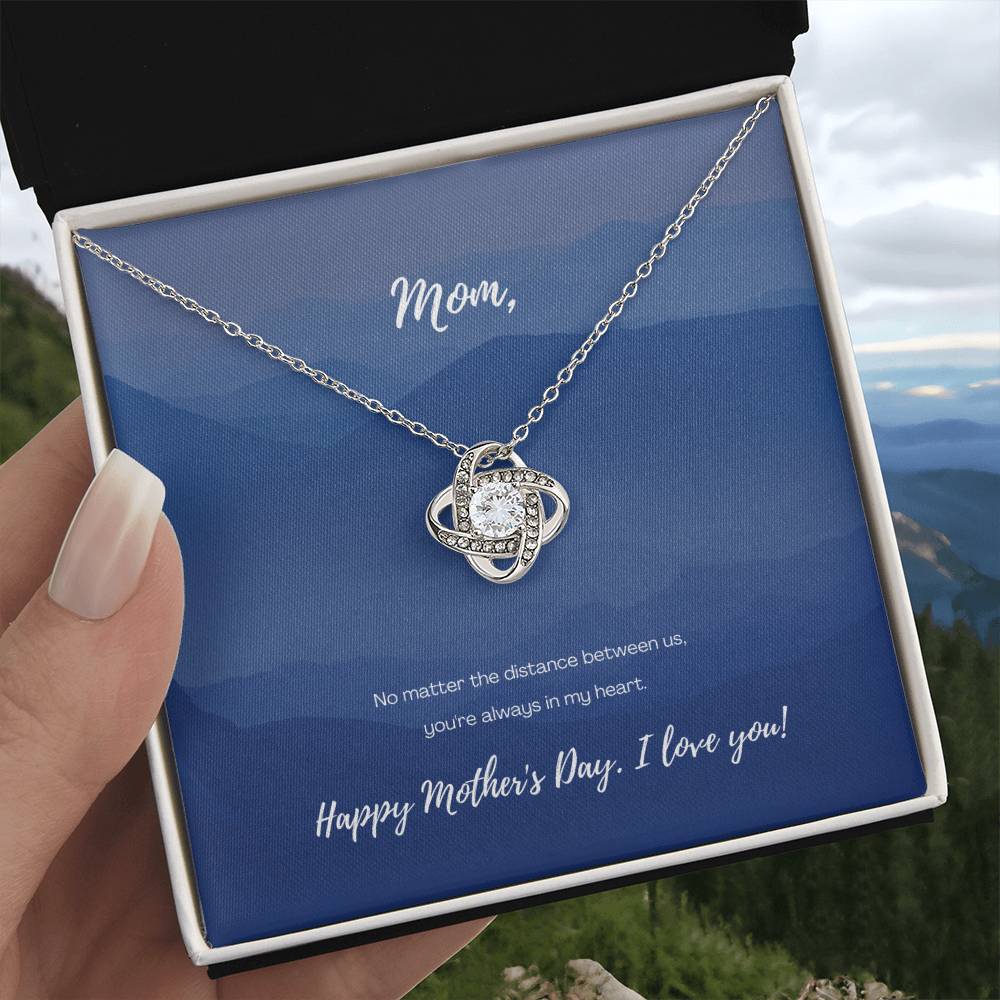 "No Matter the Distance" - Mother's Day Love Knot Necklace -  To My Beloved Mom – Happy Mother’s Day