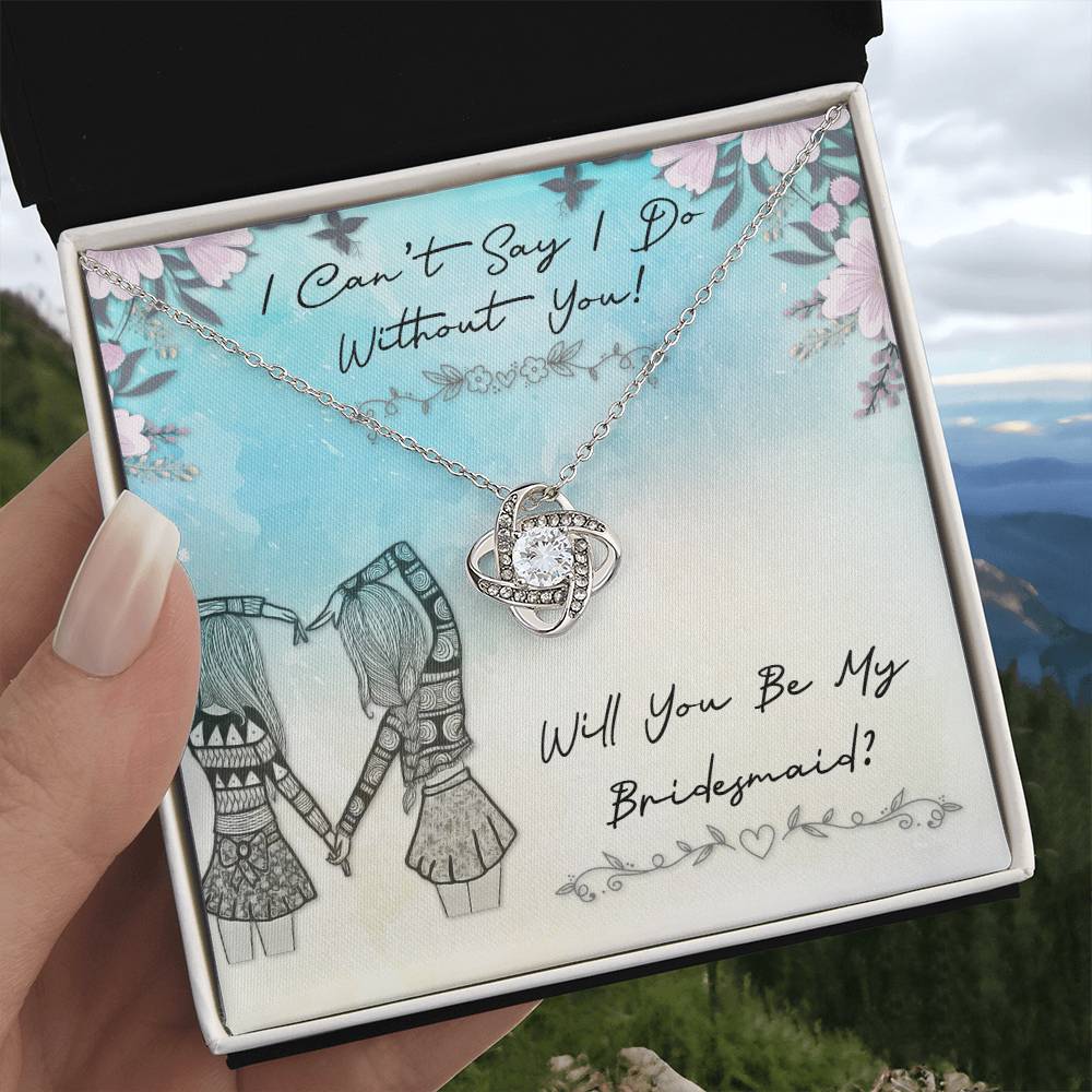 "I Can't Say I Do Without You!" Knot Necklace -  Gift For Girlfriend, Bride, Wife