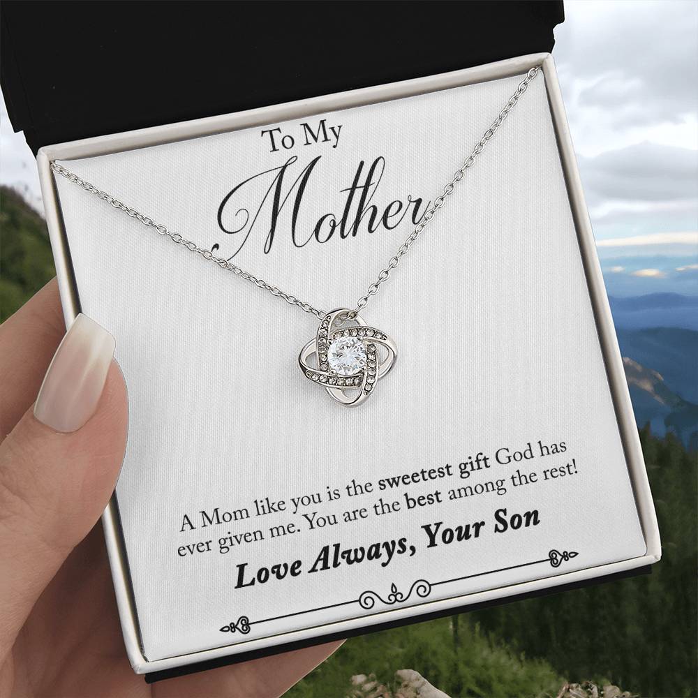 To Mother From Son – You are the sweetest gift God gave me - Mother’s Day