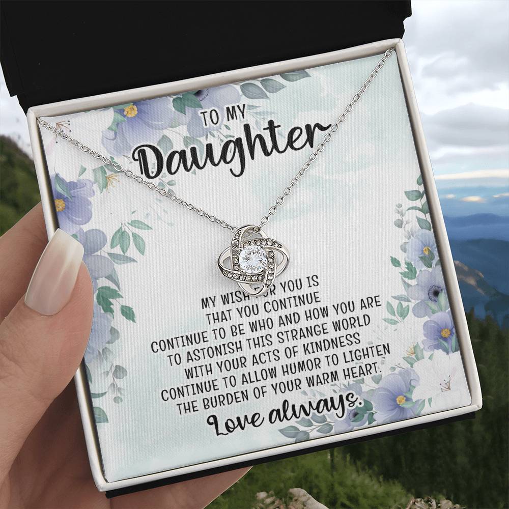 To my daughter - Continue to be who and how you are - Necklace gift