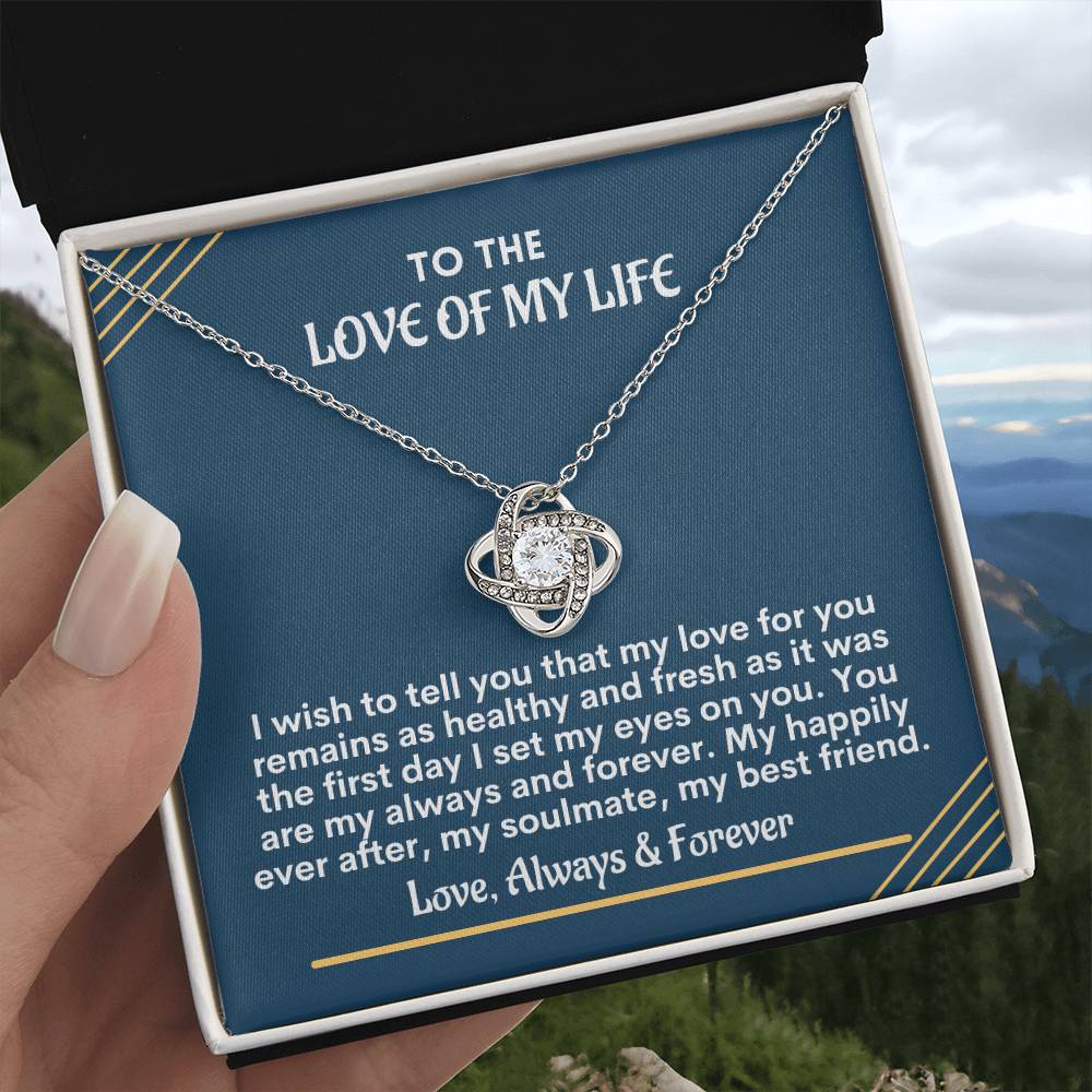 Love of My Life Love Knot Necklace - You are my always and forever on Valentine’s Day / Anniversary