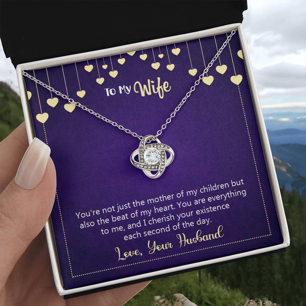 To My Wife - you're not just the mother of my children - Love Knot Necklace
